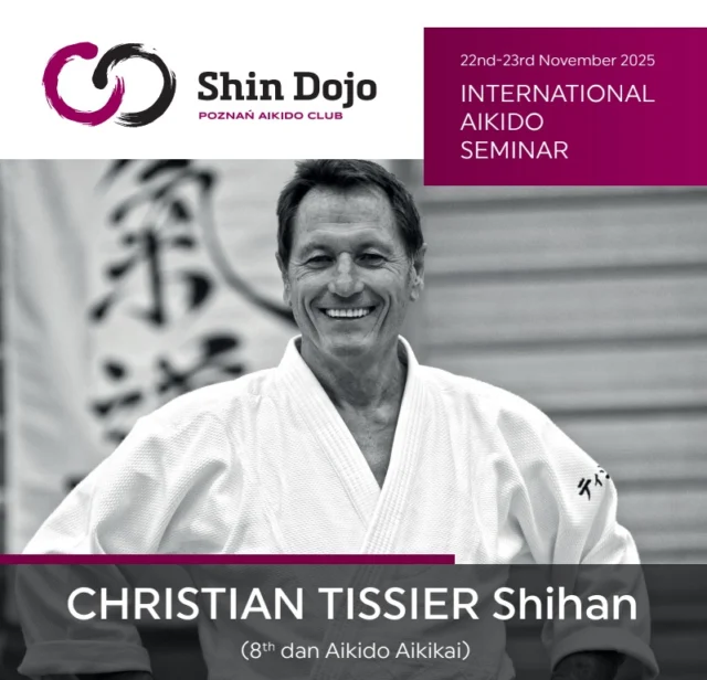 Summer is in full swing, but we're already thinking about November, or more precisely, the November Aikido seminar under the direction of Christian Tissier Shihan!As a reminder:
* Venue: Sports and Entertainment Hall, 20 Szkolna St., Suchy Las k. Poznan, Poland
* Date: 22-23 November 2025.
* The seminar program includes 6,5 hours of aikido + bokken training.It is a unique opportunity to train under the guidance of one of the most charismatic Aikido teachers in the world - reserve the time in your Aikidoc calendars now!🔓 All Aikidokas are invited to the seminar - regardless of their level and club affiliation.See you on the mat!